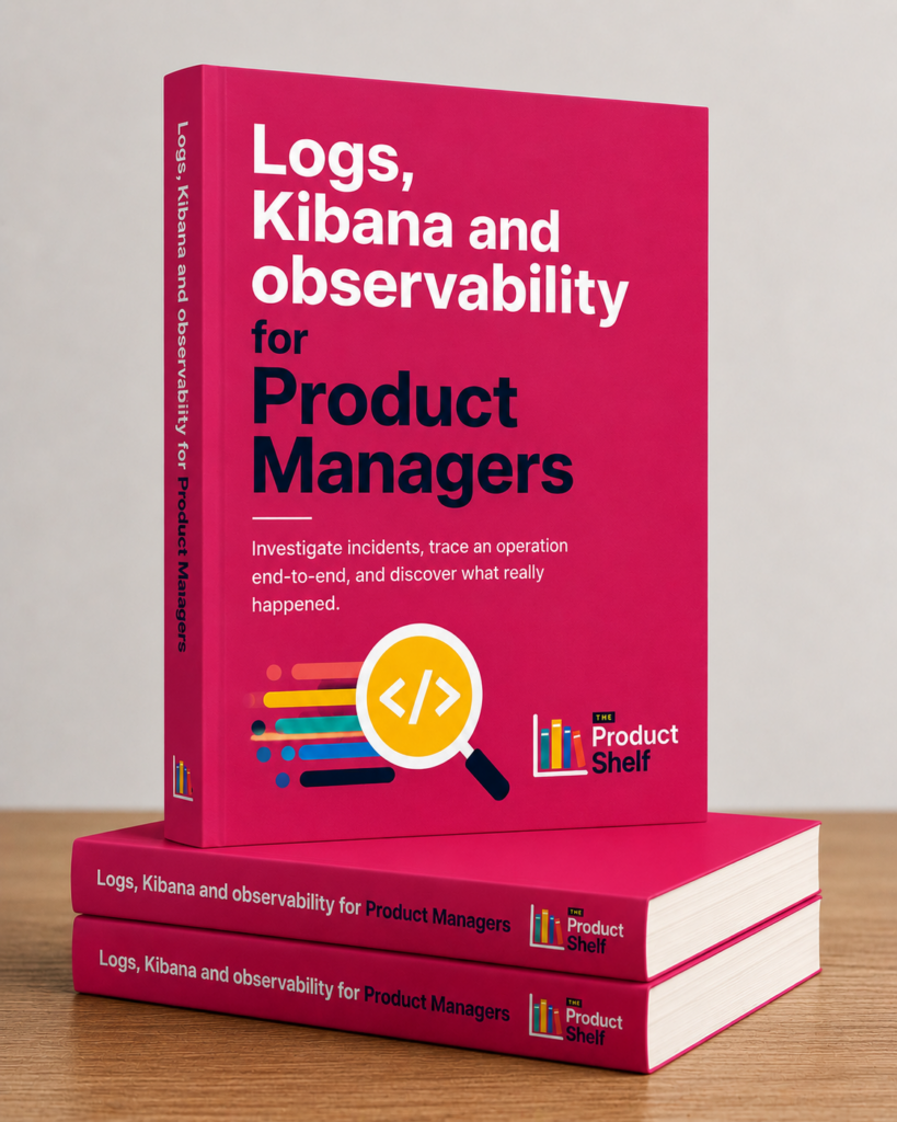 Logs, Kibana, and Observability for Product Managers